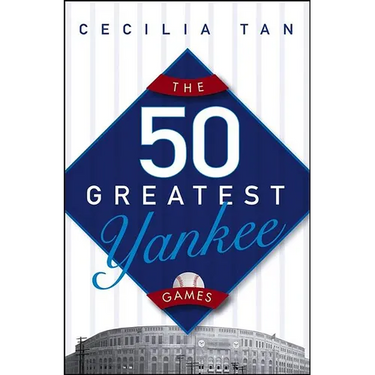The 50 Greatest Yankee Games
