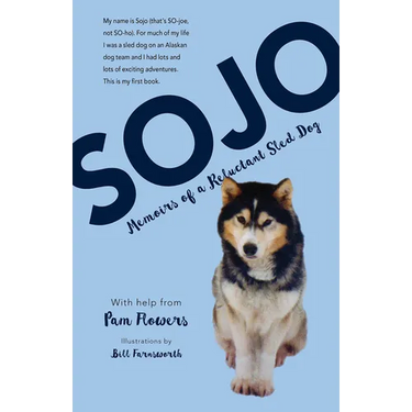 Sojo: Memoirs of a Reluctant Sled Dog