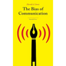 The Bias of Communication