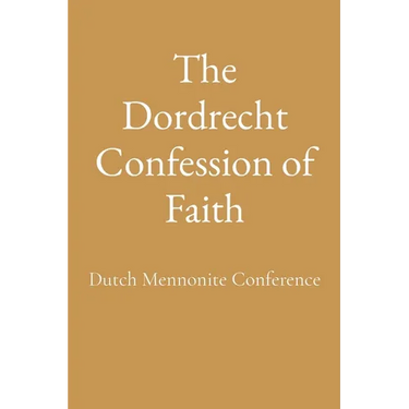 The Dordrecht Confession of Faith