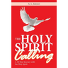 The Holy Spirit Calling: A 40-Year Journey with the Holy Spirit