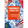 Cincinnati Chinese Food: A Sweet & Sour History