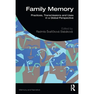 Family Memory: Practices, Transmissions and Uses in a Global Perspective