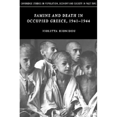 Famine and Death in Occupied Greece, 1941-1944