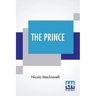 The Prince: Translated By W. K. Marriott