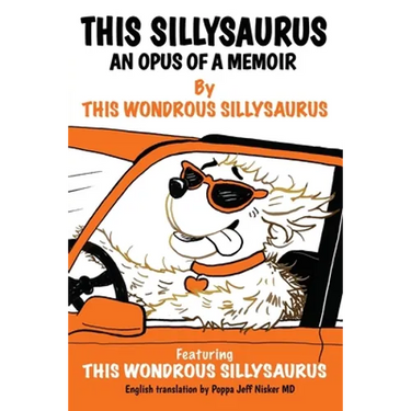 This Sillysaurus: An Opus of a Memoir