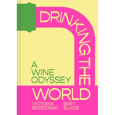 Drinking the World: A Wine Odyssey