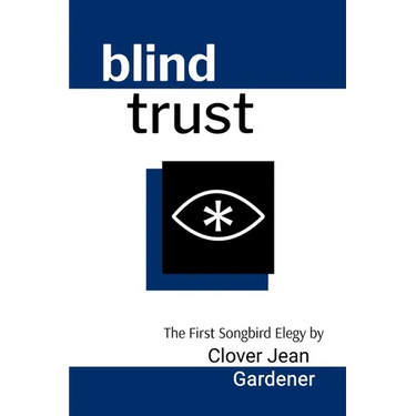 blind trust: The First Songbird Elegy