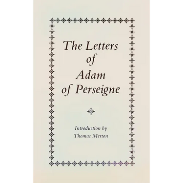 The Letters of Adam of Perseigne: Volume 21