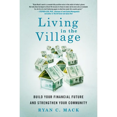 Living in the Village: Build Your Financial Future and Strengthen Your Community