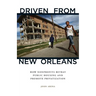 Driven from New Orleans: How Nonprofits Betray Public Housing and Promote Privatization