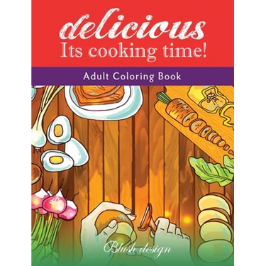 It's Cooking Time: Adult Coloring Book