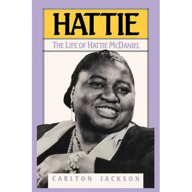 Hattie: The Life of Hattie McDaniel