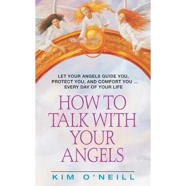 How to Talk with Your Angels