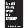 Are We Really Crabs in a Barrel?: The Truth and Other Insights About the African American Community