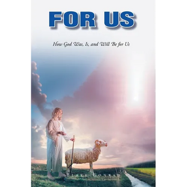 For Us: How God Was, Is, and Will Be for Us