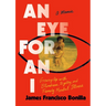 An Eye for an I: Growing Up with Blindness, Bigotry, and Family Mental Illness