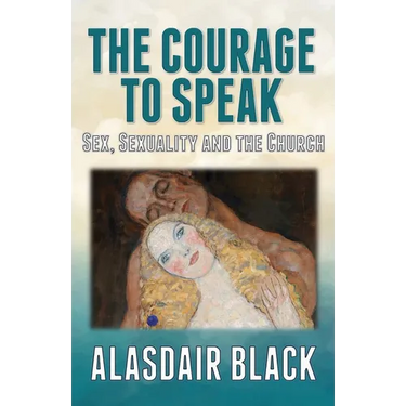 The Courage to Speak: Sex, Sexuality and the Church
