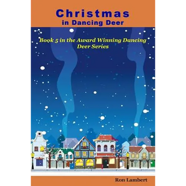 Christmas in Dancing Deer: Small-Town America during the Holidays