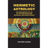 Hermetic Astrology The precession cycles of the Fixed Stars and individual and world events