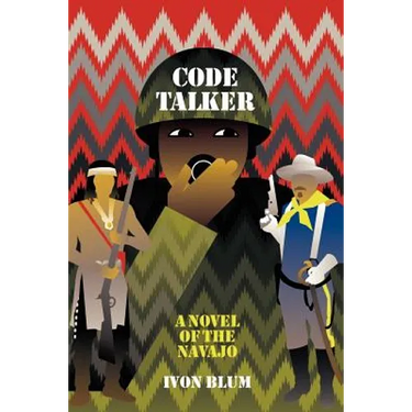 Code Talker: A Novel of the Navajo