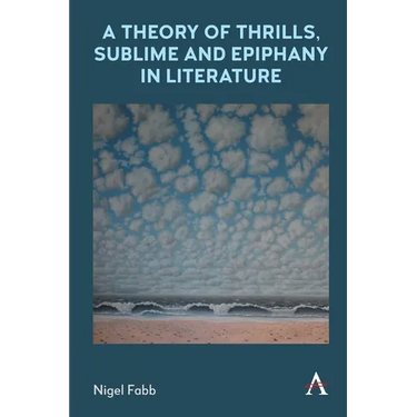A Theory of Thrills, Sublime and Epiphany in Literature