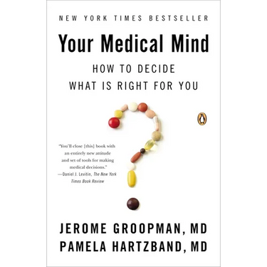 Your Medical Mind: How to Decide What Is Right for You