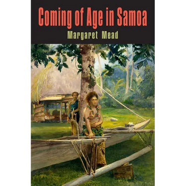 Coming of Age in Samoa: A Psychological Study of Primitive Youth for Western Civilisation