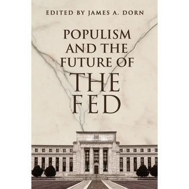 Populism and the Future of the Fed