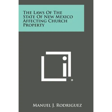 The Laws of the State of New Mexico Affecting Church Property