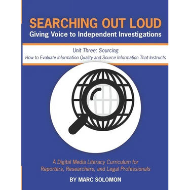 Searching Out Loud - Unit Three: Sourcing -- How to Evaluate Information Quality and Source Information That Instructs
