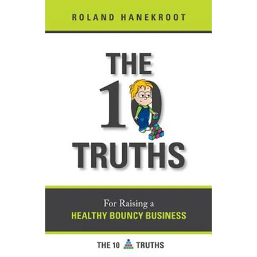 The Ten Truths for Raising a Healthy Bouncy Business