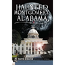 Haunted Montgomery, Alabama
