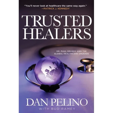 Trusted Healers: Dr. Paul Grundy and the Global Healthcare Crusade