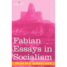 Fabian Essays in Socialism
