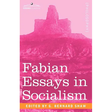 Fabian Essays in Socialism