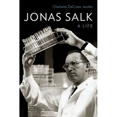 Jonas Salk: A Life