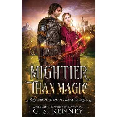 Mightier Than Magic: A riveting romantic fantasy adventure