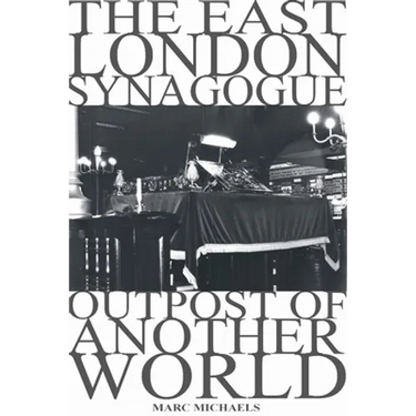 The East London Synagogue - Outpost Of Another World