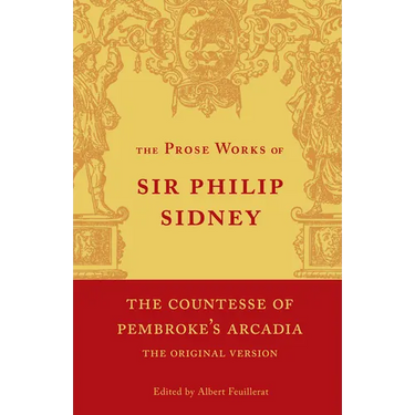 The Countesse of Pembroke's 'Arcadia': Volume 4: Being the Original Version