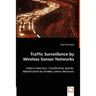 Traffic Surveillance by Wireless Sensor Networks