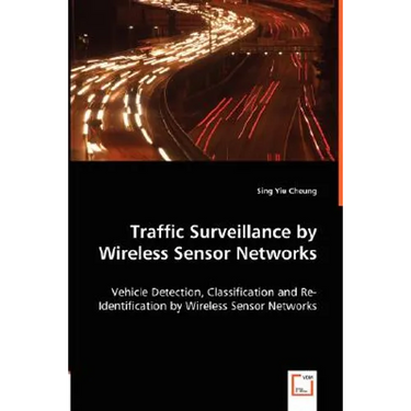 Traffic Surveillance by Wireless Sensor Networks