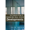 The Complete Guide to Financing Real Estate Developments