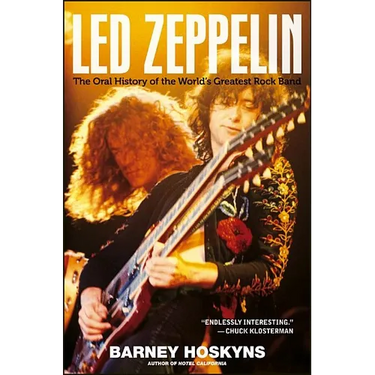 Led Zeppelin: The Oral History of the World's Greatest Rock Band