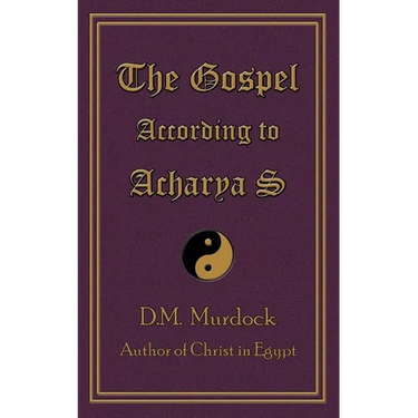 The Gospel According to Acharya S