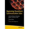 Beginning SharePoint Communication Sites: Understanding and Managing Modern SharePoint Online