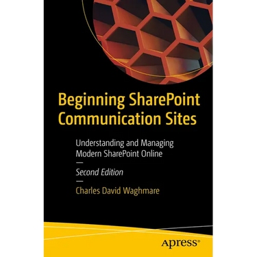 Beginning SharePoint Communication Sites: Understanding and Managing Modern SharePoint Online