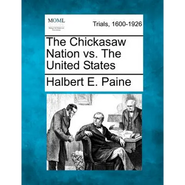 The Chickasaw Nation vs. the United States