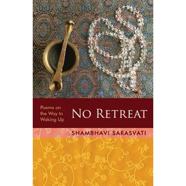 No Retreat: poems on the way to waking up