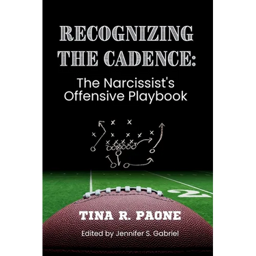 Recognize the Cadence - The Narcissist's Offensive Playbook